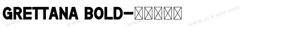 Grettana Bold字体转换
